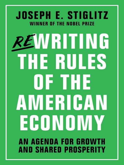 Title details for Rewriting the Rules of the American Economy by Joseph E Stiglitz - Wait list